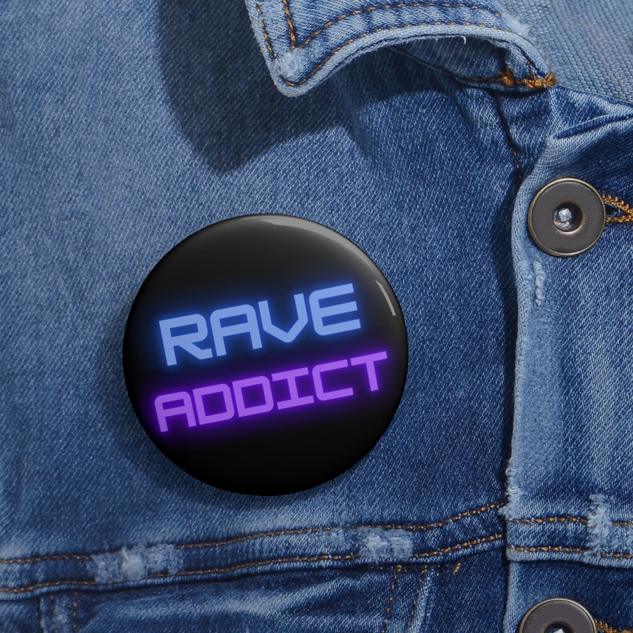 Rave Addict Pin Button